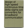Design of high-speed continuous-time delta-sigma a/d converters for broadband communication door R. Schoofs