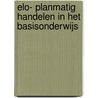 ELO- Planmatig handelen in het Basisonderwijs door G.J. Boog