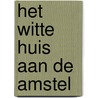 Het witte huis aan de Amstel by B. Rensink