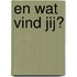 En wat vind jij?