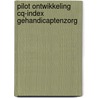 Pilot ontwikkeling CQ-index Gehandicaptenzorg door M. Zuidgeest