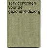 Servicenormen voor de gezondheidszorg door R.D. Friele