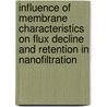 Influence of membrane characteristics on flux decline and retention in nanofiltration door K. Boussu