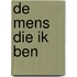 De mens die ik ben