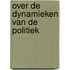 Over de dynamieken van de politiek