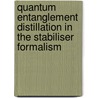Quantum entanglement distillation in the stabiliser formalism door E. Hostens