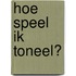 Hoe speel ik toneel?
