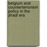Belgium and counterterrorism policy in the jihadi era door T. Struye De Swielande