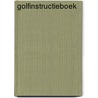 Golfinstructieboek by Unknown