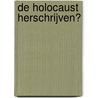De holocaust herschrijven? door J.L.M. Vos