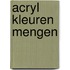 Acryl kleuren mengen