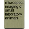 Microspect imaging of small laboratory animals door D. Beque