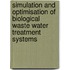 Simulation and optimisation of biological waste water treatment systems