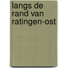 Langs de rand van Ratingen-Ost door B. Rensink