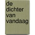 De dichter van vandaag