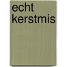 Echt Kerstmis by K. Reider