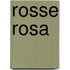 Rosse Rosa