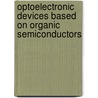 Optoelectronic devices based on organic semiconductors by J. Reynaert