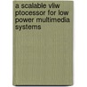 A scalable VLIW ptocessor for low power multimedia systems by F. Barat