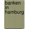 Banken in Hamburg door B. Rensink