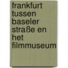 Frankfurt tussen Baseler Straße en het Filmmuseum door B. Rensink