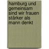 Hamburg und gemeinsam sind wir Frauen stärker als Mann denkt door B. Rensink