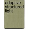 Adaptive structured light by Th. Koninckx