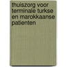 Thuiszorg voor terminale Turkse en Marokkaanse patienten door T.A. Hasselt