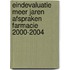 Eindevaluatie Meer Jaren Afspraken Farmacie 2000-2004