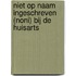 Niet op naam ingeschreven (NONI) bij de huisarts