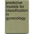 Predictive models for classification in gynecology
