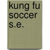 Kung Fu Soccer S.E. door Onbekend