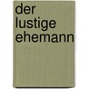 Der lustige Ehemann door O.J. Bierbaum