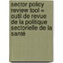 Sector policy review tool = Outil de revue de la politique sectorielle de la santé