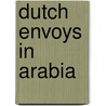 Dutch envoys in Arabia by S.A. Vink
