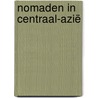 Nomaden in Centraal-Azië door Onbekend