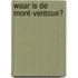 Waar is de Mont-Ventoux?