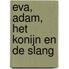 Eva, Adam, het konijn en de slang door B. Rensink