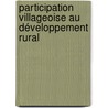 Participation villageoise au développement rural door Onbekend