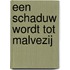 Een schaduw wordt tot malvezij