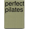 Perfect Pilates door Onbekend