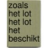Zoals het lot het lot het beschikt