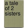 A Tale of 2 Sisters by Unknown