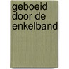 Geboeid door de enkelband door L. Tielemans