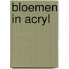 Bloemen in acryl by C. Massey
