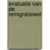 Evaluatie van de Remigratiewet by M. van den Wijngaart