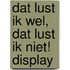 Dat lust ik wel, dat lust ik niet! Display