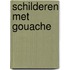 Schilderen met gouache