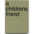 A childrens friend