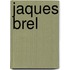 Jaques Brel
